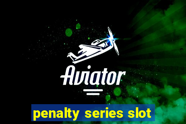 penalty series slot