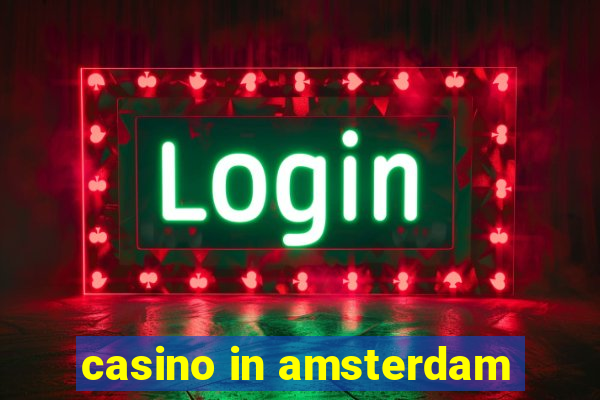 casino in amsterdam