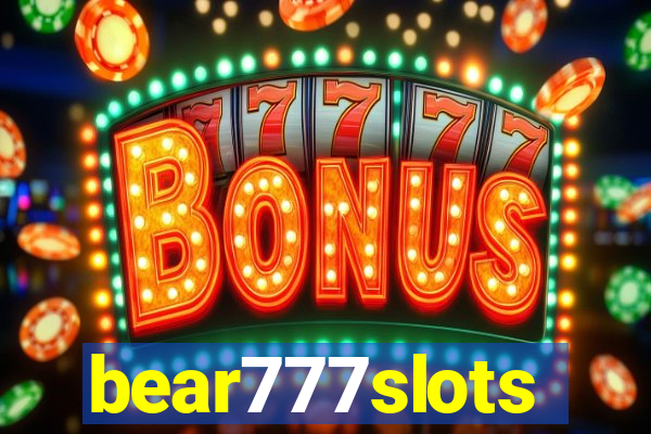 bear777slots