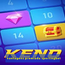 vantagens premiada sportingbet