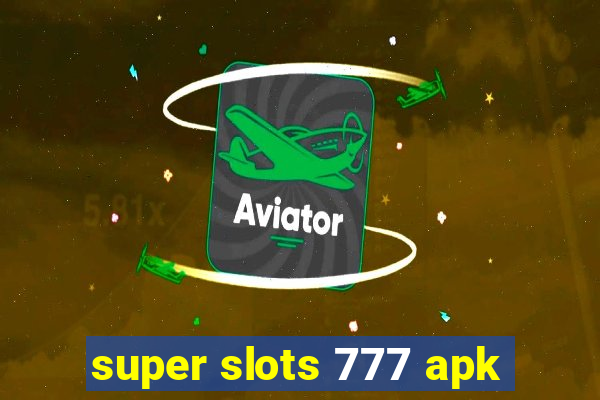 super slots 777 apk