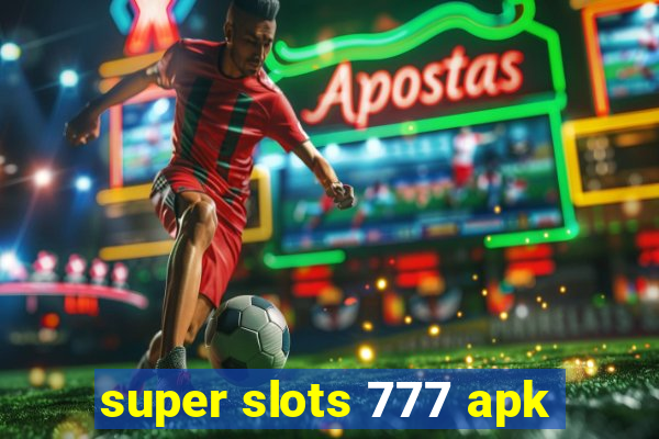 super slots 777 apk