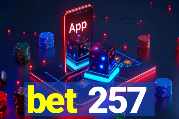 bet 257