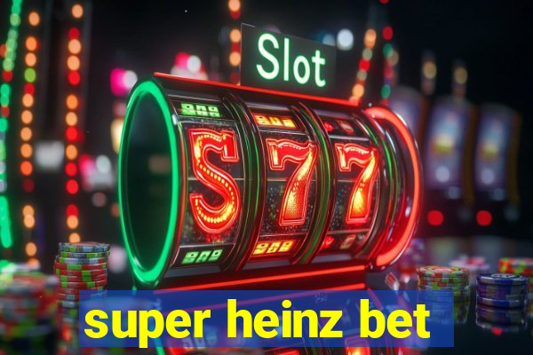 super heinz bet