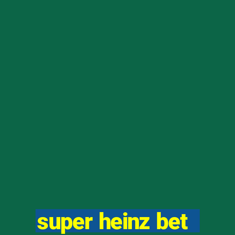 super heinz bet