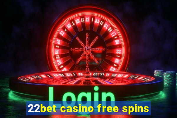 22bet casino free spins