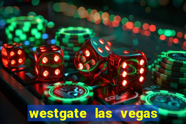 westgate las vegas and casino