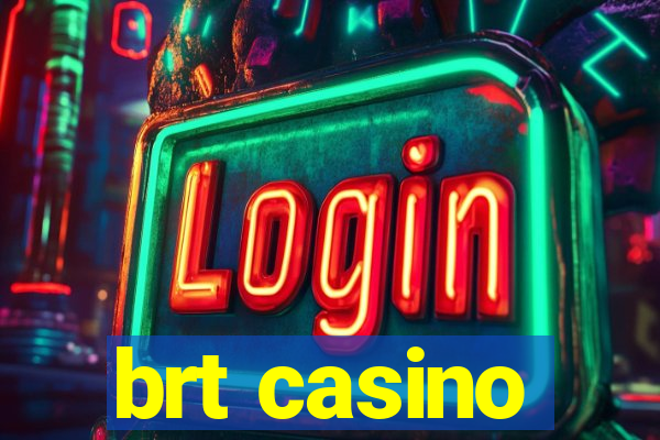 brt casino