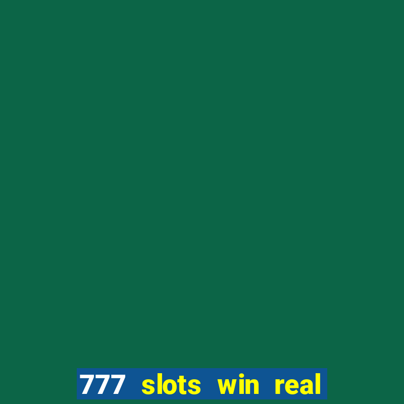 777 slots win real money india