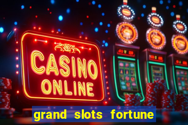 grand slots fortune tiger slots