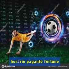 horário pagante fortune