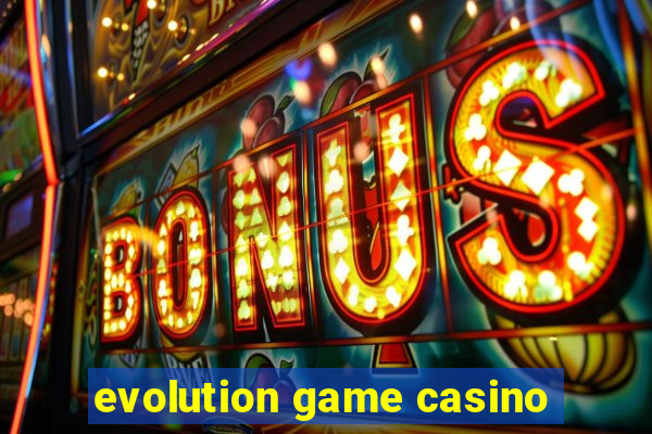 evolution game casino