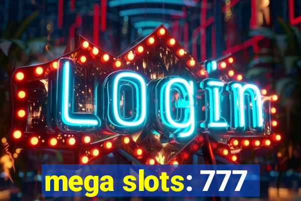 mega slots: 777