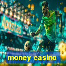 money casino