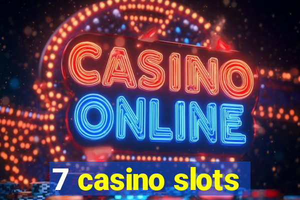 7 casino slots