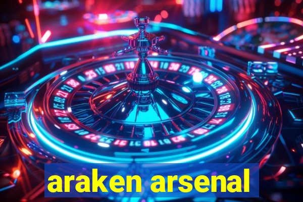 araken arsenal