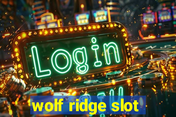 wolf ridge slot