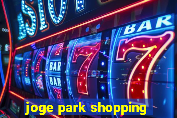 joge park shopping