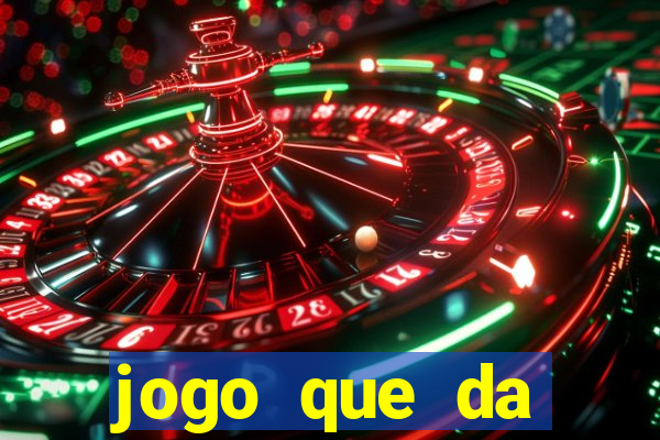 jogo que da dinheiro de verdade gratis