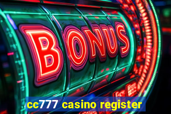 cc777 casino register