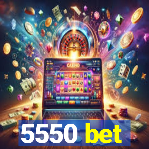 5550 bet