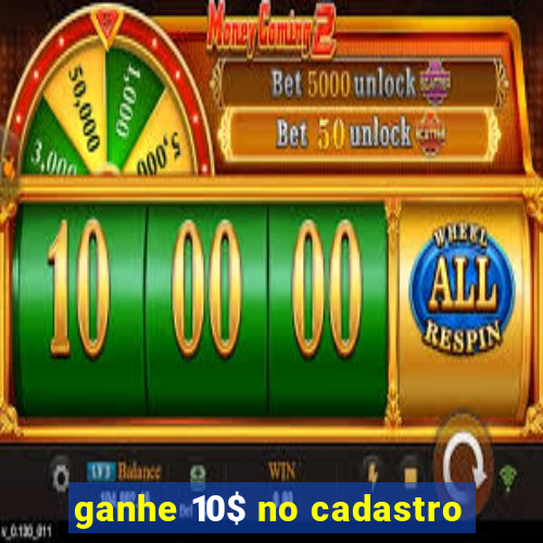 ganhe 10$ no cadastro