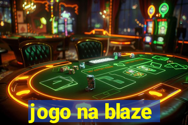 jogo na blaze