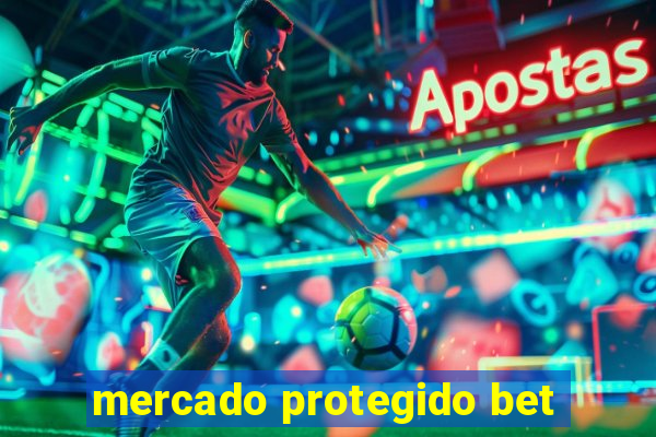 mercado protegido bet