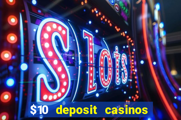 $10 deposit casinos with paysafecard