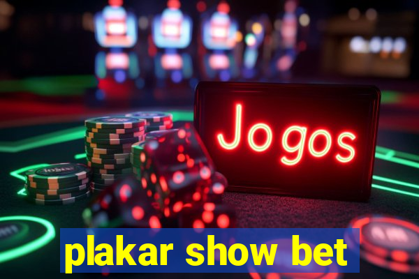 plakar show bet