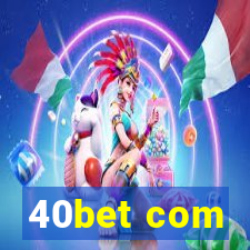 40bet com