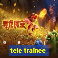 tele trainee