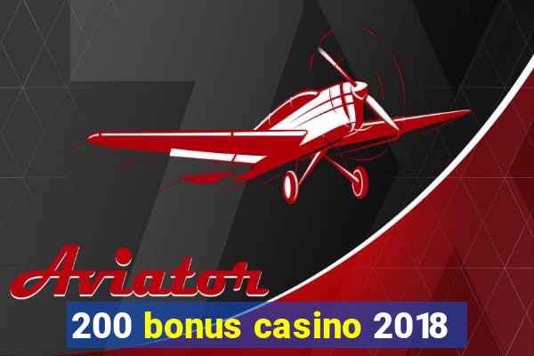 200 bonus casino 2018