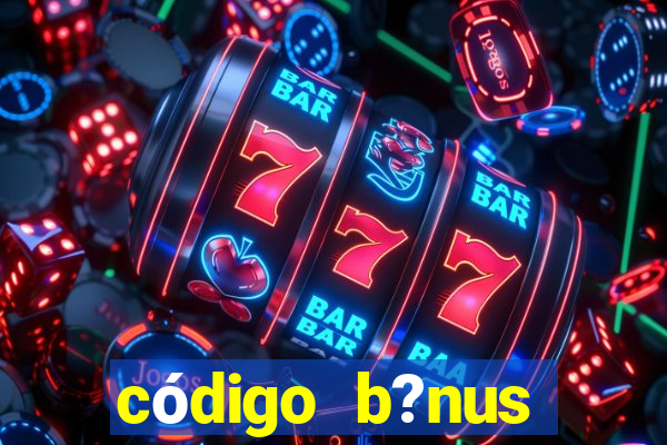 código b?nus estrela bet