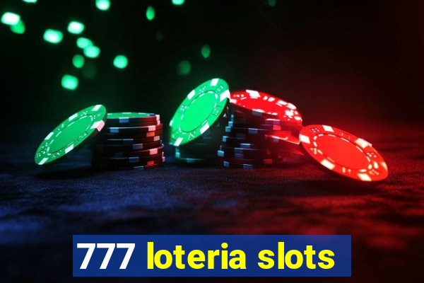 777 loteria slots