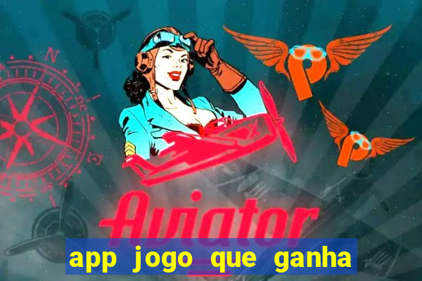 app jogo que ganha dinheiro de verdade