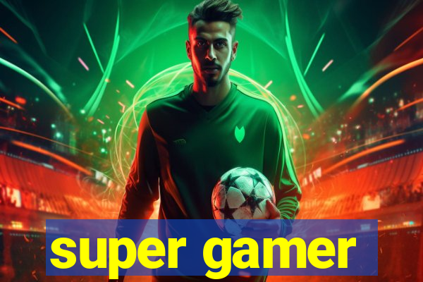 super gamer