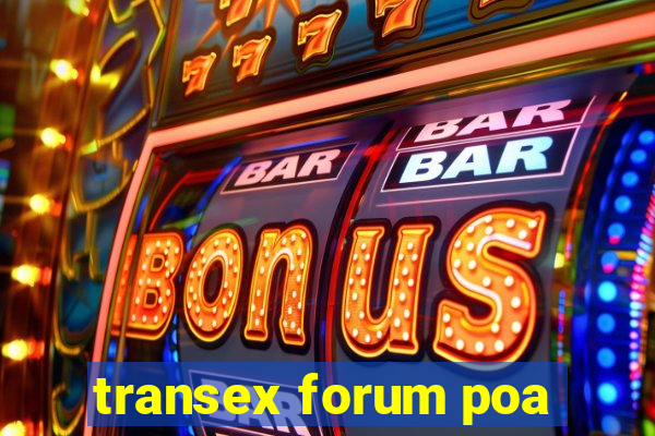 transex forum poa