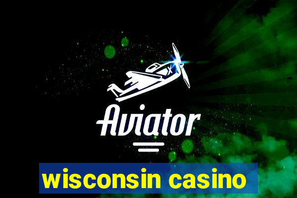 wisconsin casino