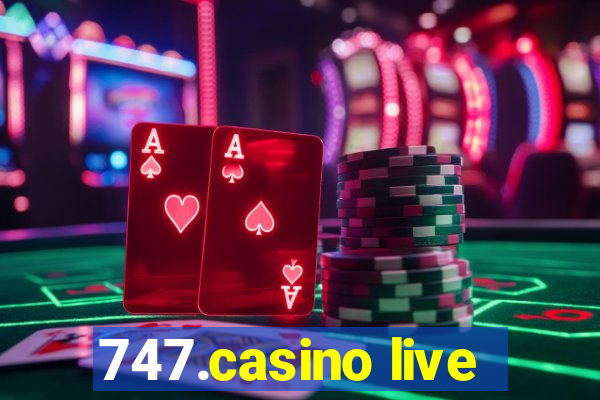 747.casino live