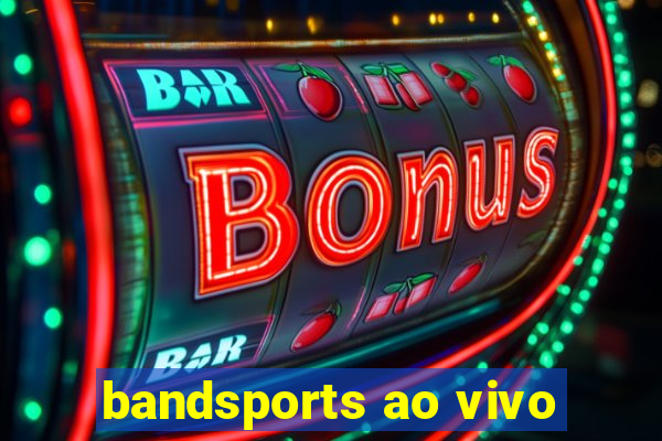 bandsports ao vivo