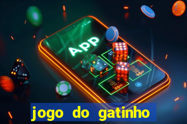 jogo do gatinho que ganha dinheiro