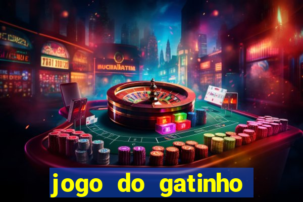 jogo do gatinho que ganha dinheiro