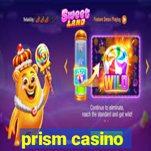 prism casino