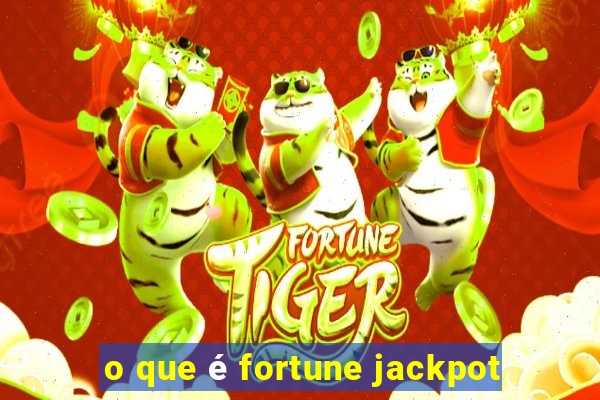 o que é fortune jackpot