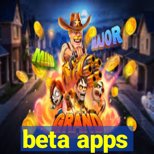 beta apps