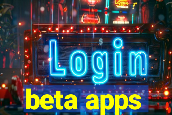 beta apps