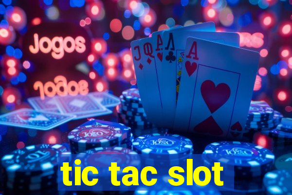 tic tac slot