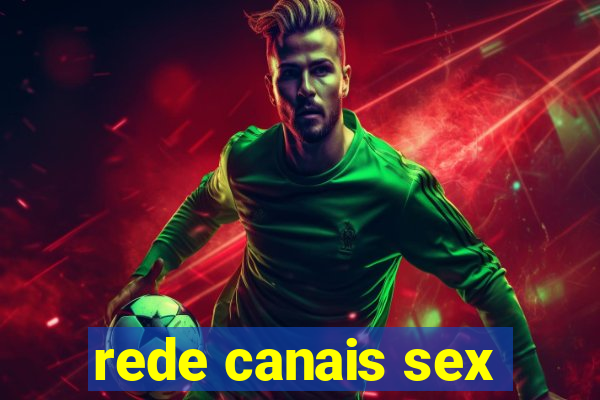 rede canais sex