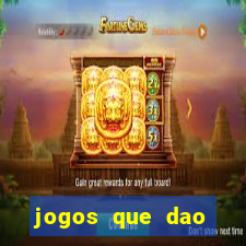 jogos que dao dinheiro real